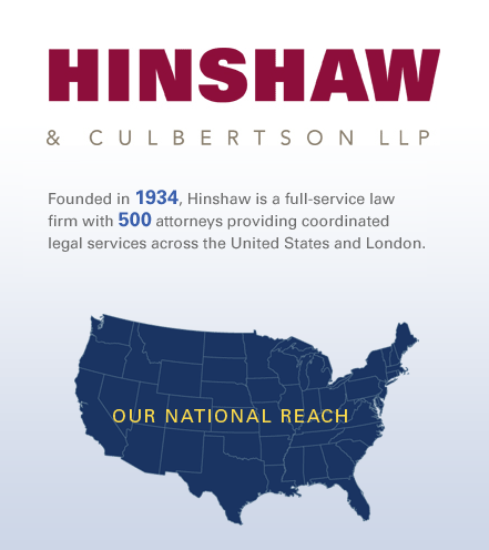 Founded in 1934, Hinshaw is a full-service national law firm with more than 500 attorneys in offices in 11 states and London. We provide coordinated legal services across the U.S. as well as regionally and locally.