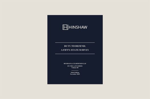 Navigating the Duty to Defend: Insights from the Third Edition of Hinshaw’s Fifty-State Survey