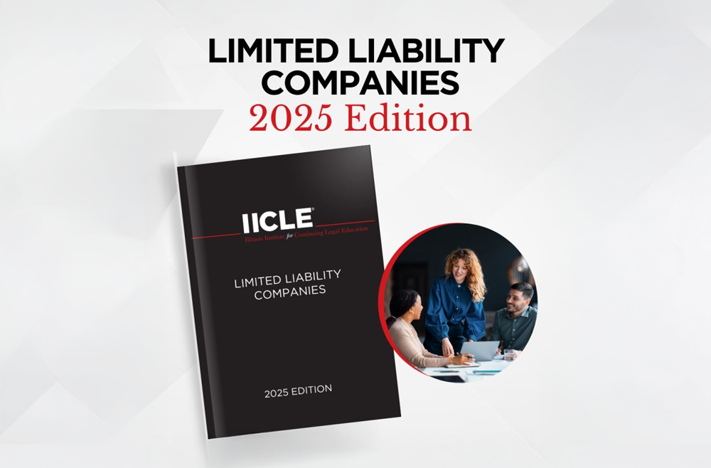 Handbook for Illinois Institute for Continuing Legal Education (IICLE) “Limited Liability Companies” guide.
